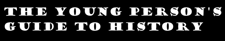 The Young Person's Guide to History